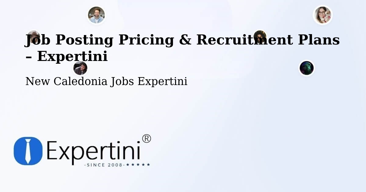 Job Posting Pricing & Recruitment Plans – Ouloup - Ouloup, New Caledonia Jobs Expertini