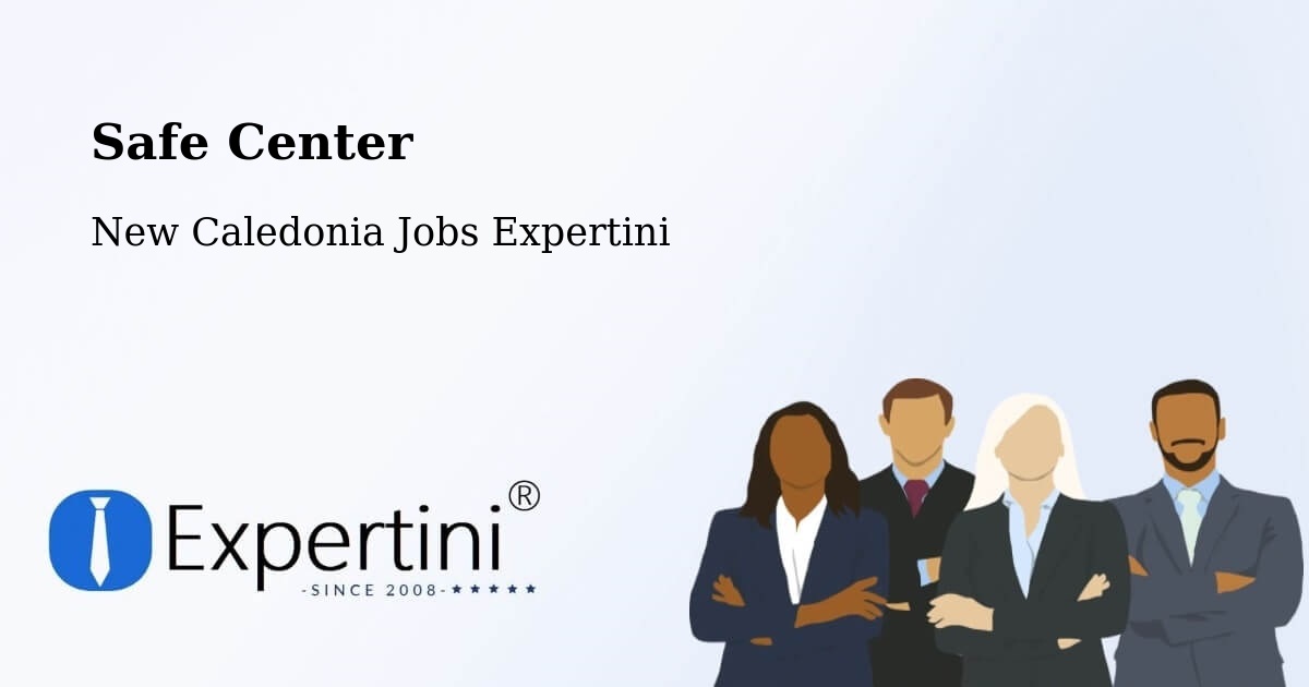 Safety Center – Ouloup - New Caledonia Jobs Expertini